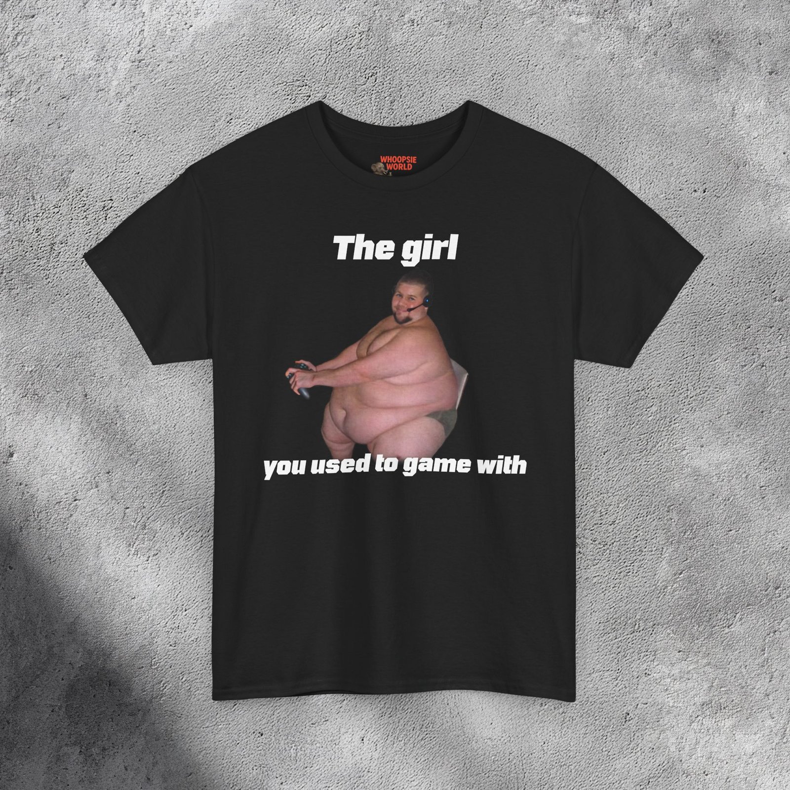 The Gamer "Girl" - Inappropriate Gaming Gift Meme T-shirt